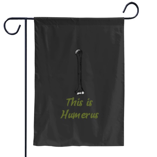 Discover Humerus Shirt Garden Flags