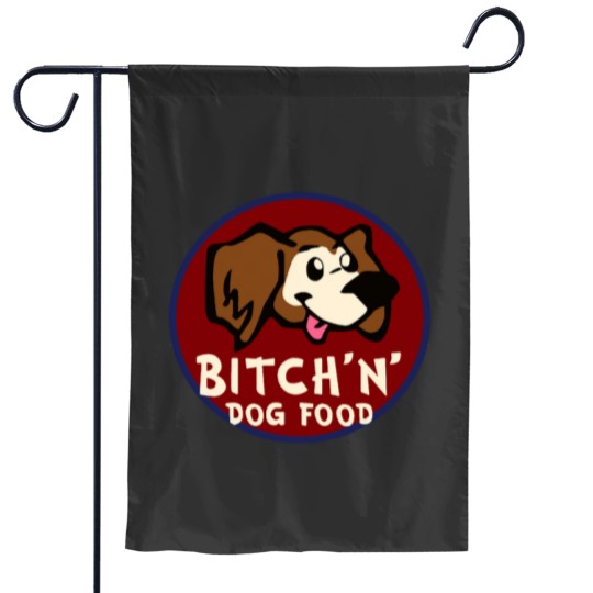 Discover Bitchn Dog Food Garden Flags