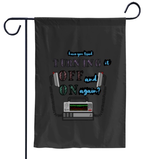 Discover Defibrillator Have you tried turning it off and on again Garden Flags