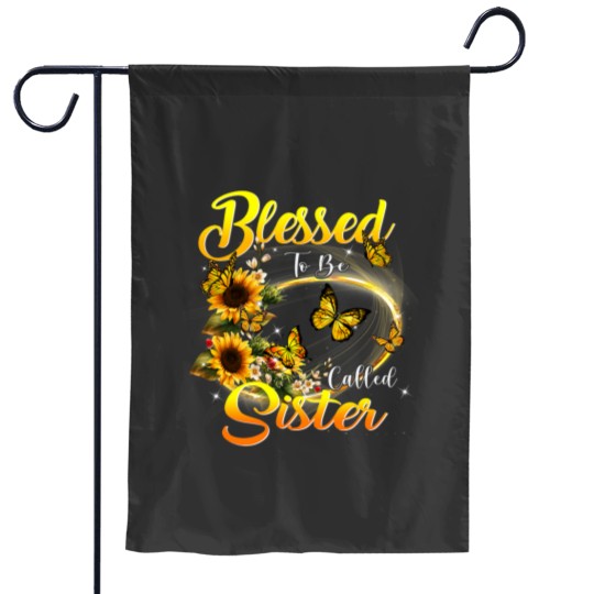 Discover Blessed to be called Sister Shirt Sunflower Lovers Sister Garden Flags