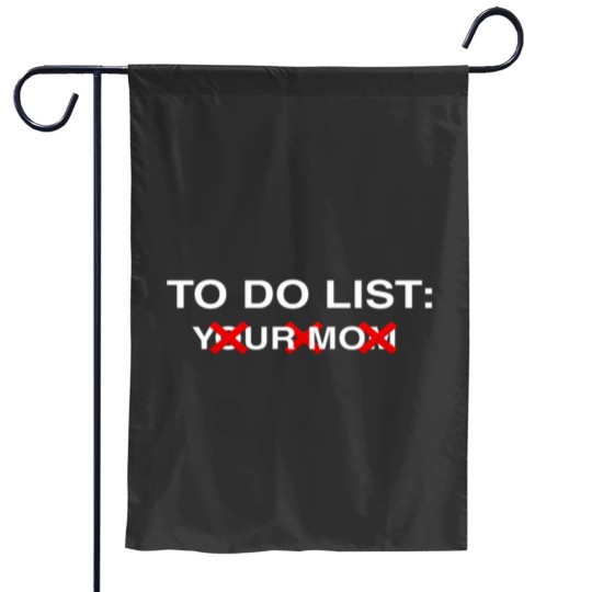 Discover Funny mom To Do List Your Mom Sarcasm Sarcastic Saying cool Garden Flags