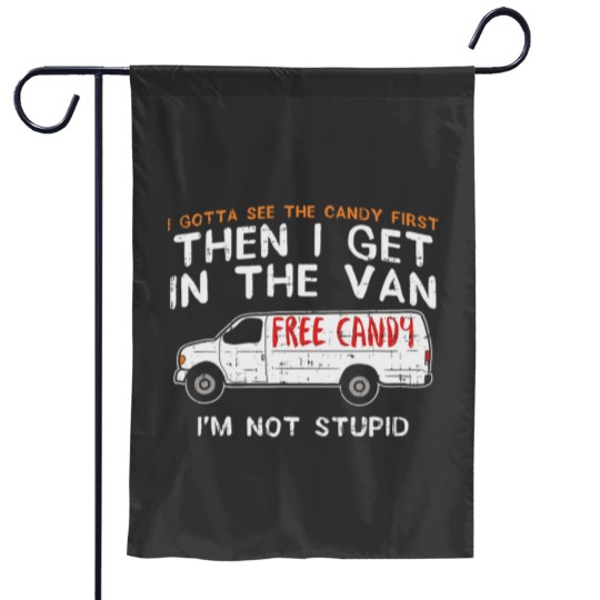 Discover I Gotta See The Candy First Funny Adult Humor Garden Flags