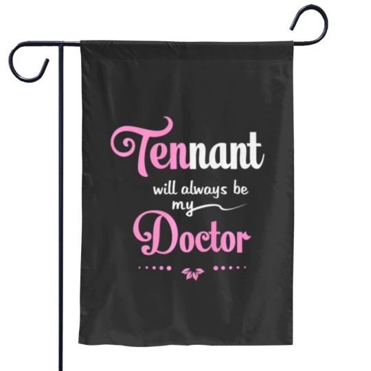 Discover DR WH Tennant will always be my doctor Garden Flags