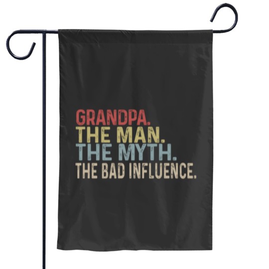 Discover Grandpa The Man The Myth The Bad Iuence Family Dad For Fathers Day Cool Mom Garden Flags