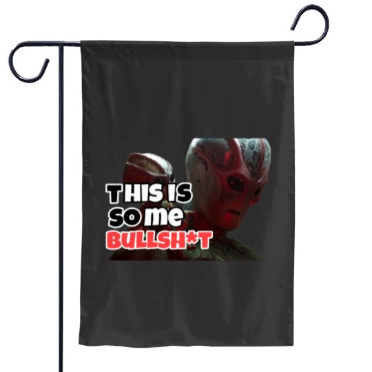 Discover Resident alien this is some bullshitss Garden Flags