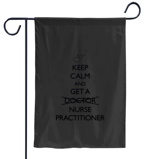Discover Nurse practitioner gift Keep Calm and get a Nurse practitioner Garden Flags