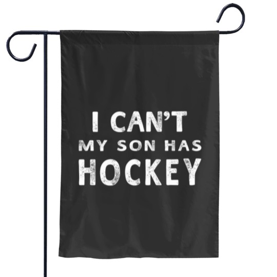 Discover I Cant My Son Has Hockey Hoodie Women Mom Funny Gift Garden Flags