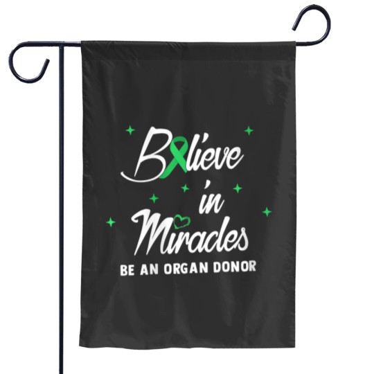 Discover womens believe in miracles organ donation organ donors Garden Flags