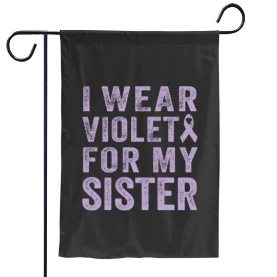 Discover I Wear Violet For My Sister Garden Flags