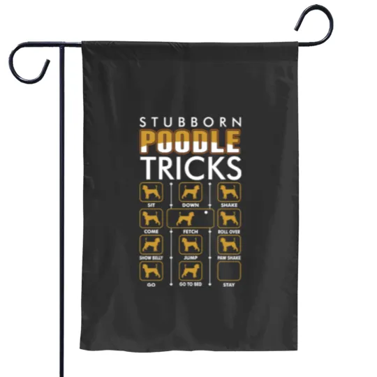 Discover Stubborn Poodle Tricks Garden Flags