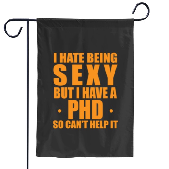 Discover Phd sexy saying doctor gift Garden Flags