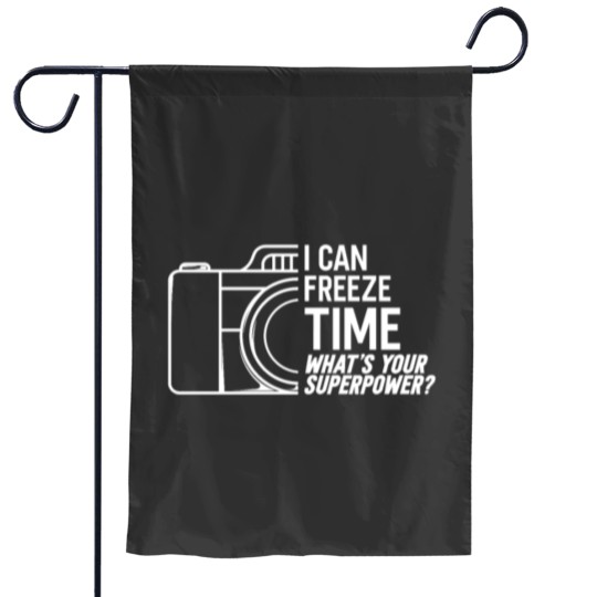 Discover I Can Freeze Time What's Your Superpower Garden Flags