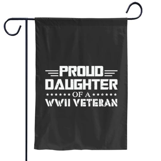 Discover Proud Daughter Of A WWII Veteran Garden Flags