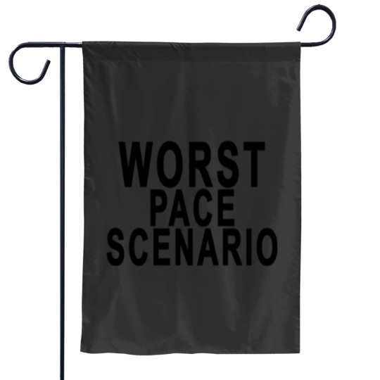 Discover worst_pace_scenario_tshirts Garden Flags