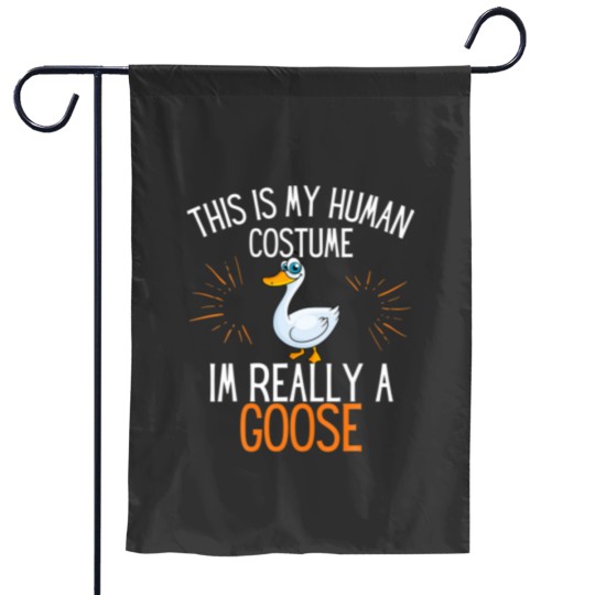 Discover This Is My Human Costume Im Really A Goose Funny H Garden Flags