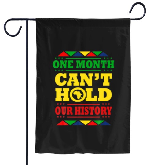 Discover One Month Can't Hold Our History African Black His Garden Flags