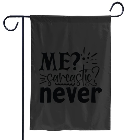 Discover Me Sarcastic Never Garden Flags