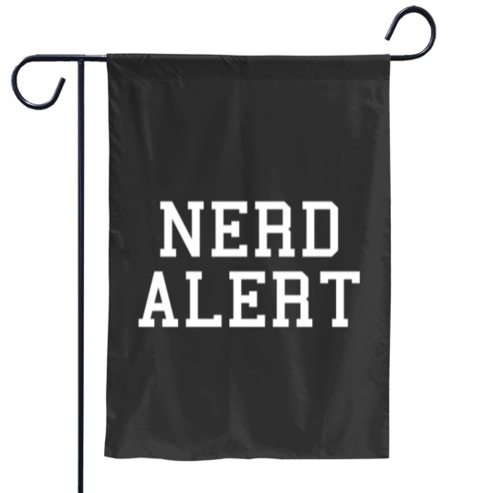 Discover Nerd Alert Funny Quote Garden Flags