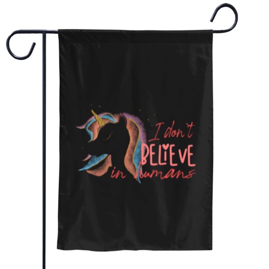 Discover I Don`t Believe In Humans | Funny Unicorn Sarcasm Garden Flags