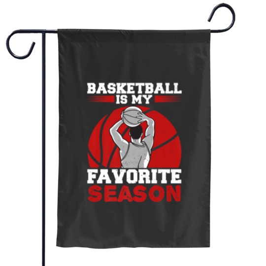 Discover Basketball Is My Favorite Season Bball Player For Garden Flags