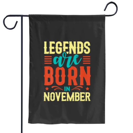 Discover Legends Are Born In November Birthday Funny Quotes Garden Flags