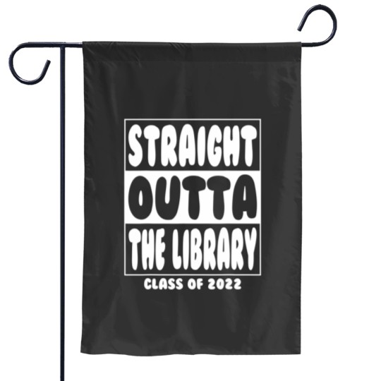Discover Straight Outta The Library Graduate Class 2022 Gra Garden Flags