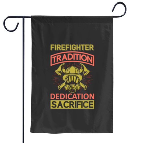 Discover Firefighter Fireman Tradition Dedication Sacrifice Garden Flags