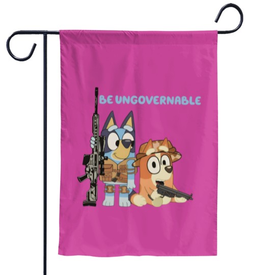 Discover BlueyDad Be Ungovernable Garden Flags | BlueyDad And Bingo Family Garden Flags