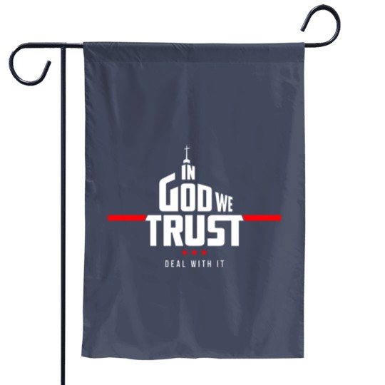 Discover In god We Trust Deal With It Garden Flags
