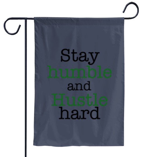 Discover Stay humble and hustle hard design Garden Flags