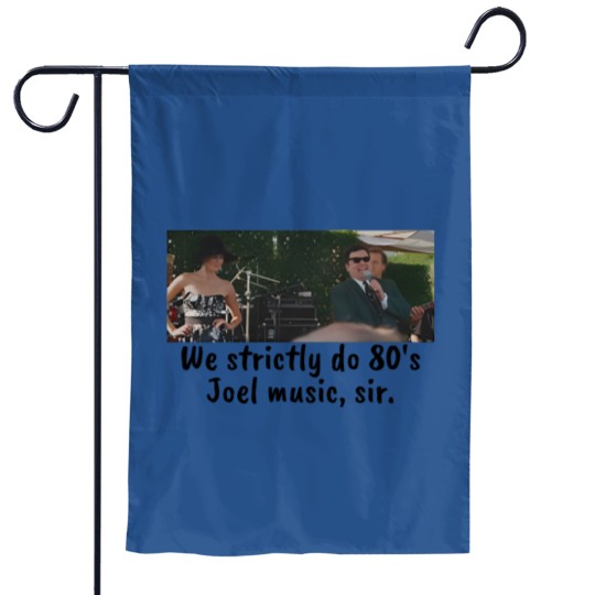 Discover We strictly do 80s Joel Garden Flags