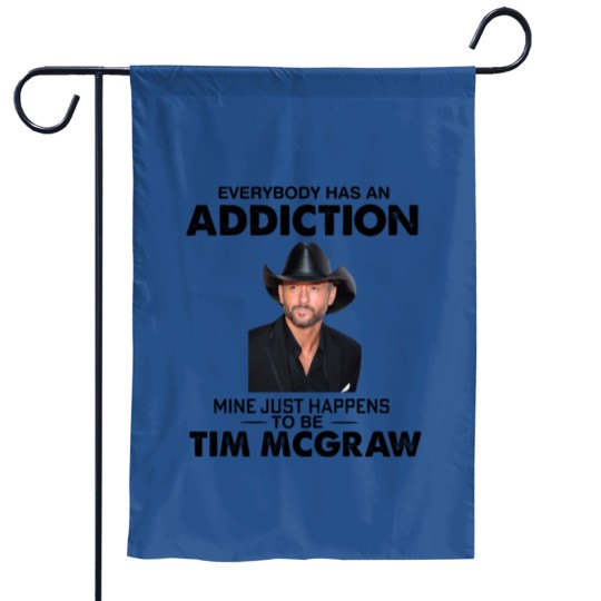 Discover Everybody Has An Addiction Mine Just Happens To Be Tim Mcgraw Garden Flags