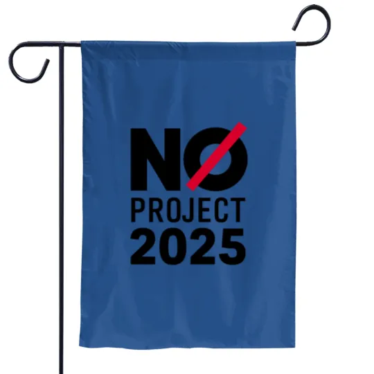 Discover No Project 2025 Garden Flags, Say No to Project 2025, Political Awareness Garden Flags