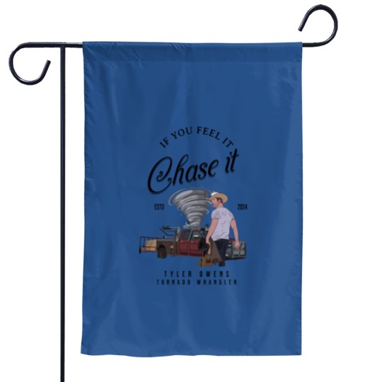 Discover Tyler Owens Twisters Garden Flags - If You Feel It, Chase It