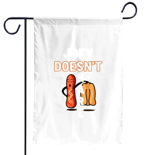 Discover joey doesn_t share food Garden Flags