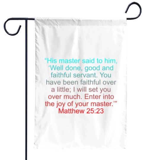 Discover Matthew 25 23 Garden Flags