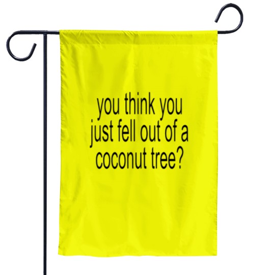 Discover You think you just fell out of a coconut tree, Kamala Harris, Brat inspired Garden Flags
