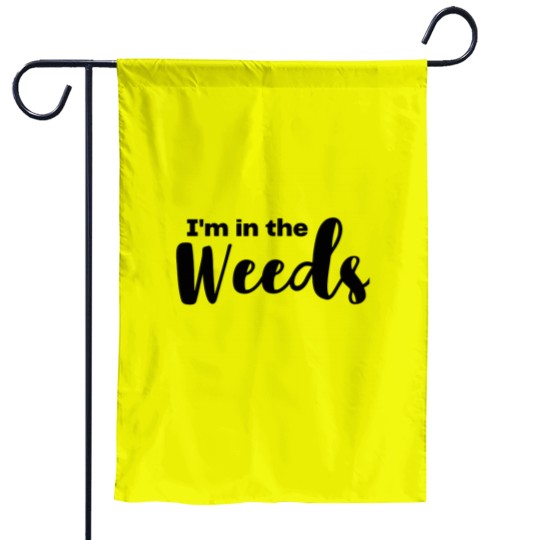 Discover In The Weeds Garden Flags