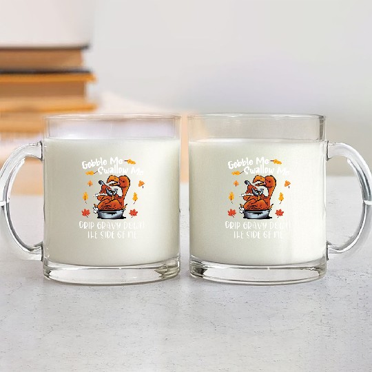 Discover Gobble Me Swallow Me Glass Mugs Funny Turkey Thanksgiving 2021 Glass Mugs