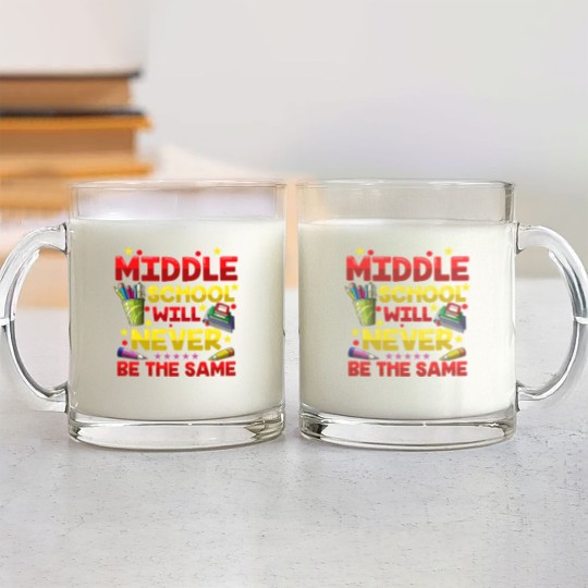 Discover Middle School Will Never Be The Same Glass Mugs