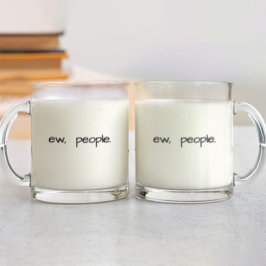 Discover ew, people - black - Ew People - Glass Mugs