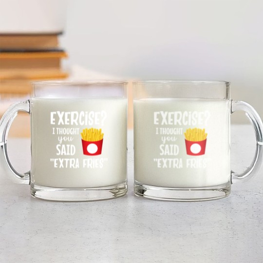 Discover Exercise I thought you said extra fries fitness Glass Mugs