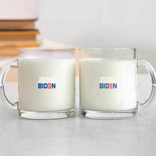 Discover Your Mask Is As Useless As Biden Glass Mugs