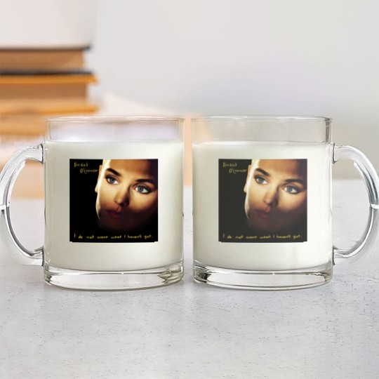 Discover RIP Sinead O'Connor Glass Mugs, Sinead O'Connor I Do No Want What I Haven't Got Glass Mugs