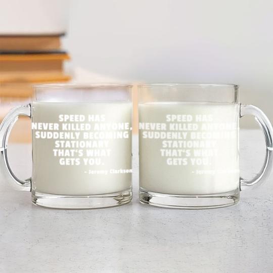 Discover Speed Has Never Killed Anyone - Jeremy Clarkson Glass Mugs