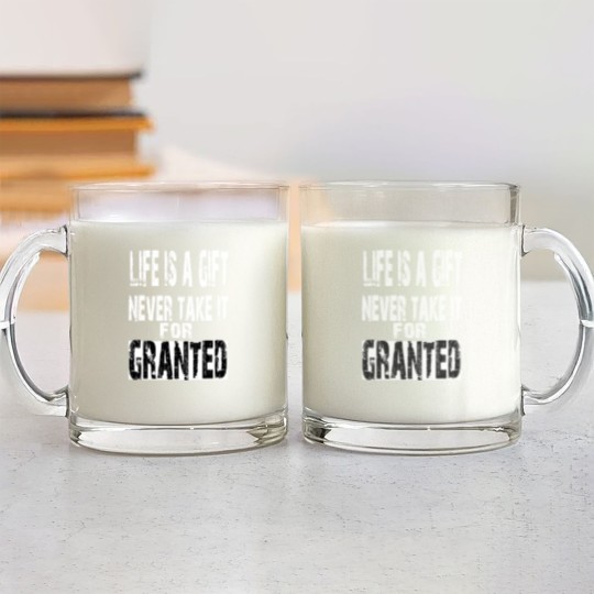 Discover never take life for granted Glass Mugs
