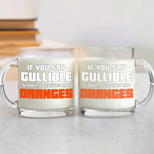 Discover Don't Be So Gullible Glass Mugs