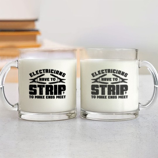 Discover Electricians Have To Strip To Make Ends Meet - Electrician - Glass Mugs