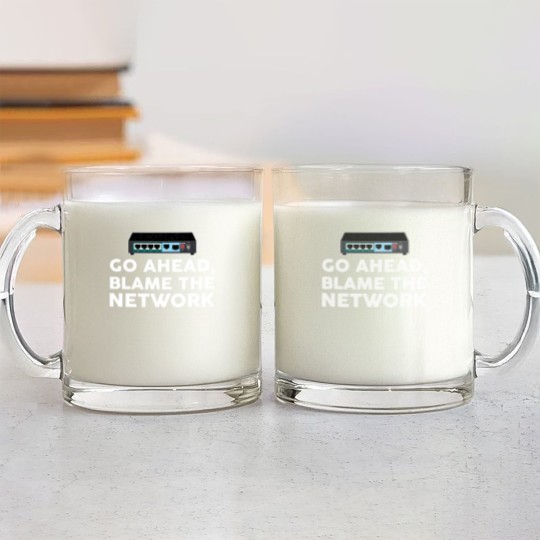 Discover Go Ahead Blame The Network Network Engineer Glass Mugs