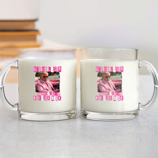 Discover Funny Get In Loser We Are Taking America Back Trump 2024 Glass Mugs